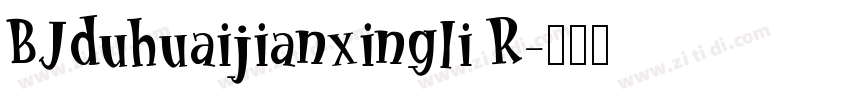 BJduhuaijianxingli R字体转换